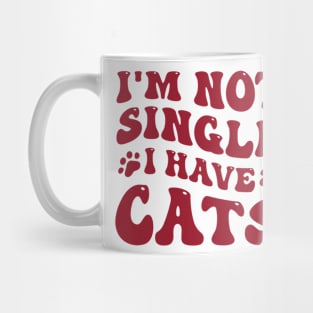 I'm Not Single I Have Cats Valentine's Day Cat Lover Mug